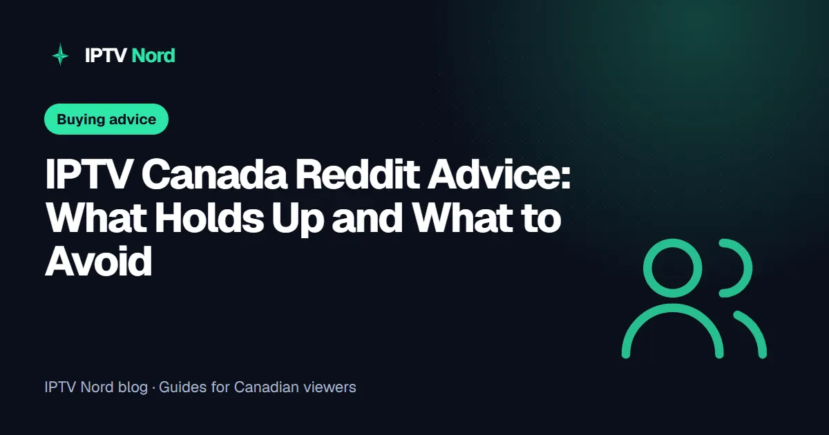 IPTV Canada Reddit advice: a group of Canadian viewers comparing IPTV tips and a provider checklist