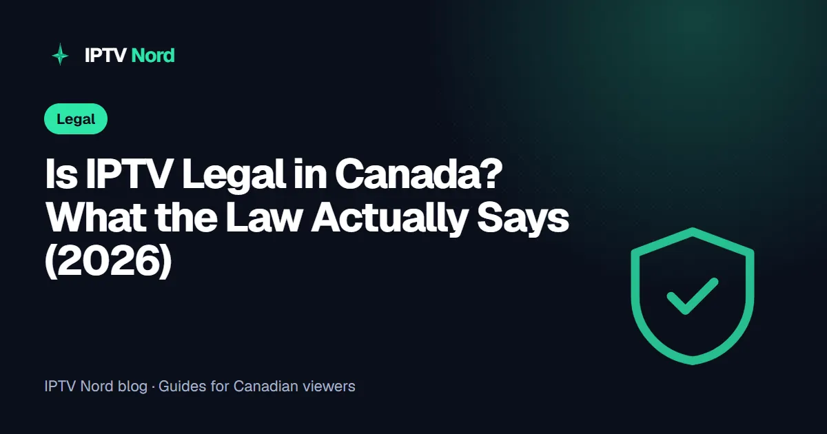 Is IPTV legal in Canada: a shield over a TV screen next to a scale of justice and a maple leaf