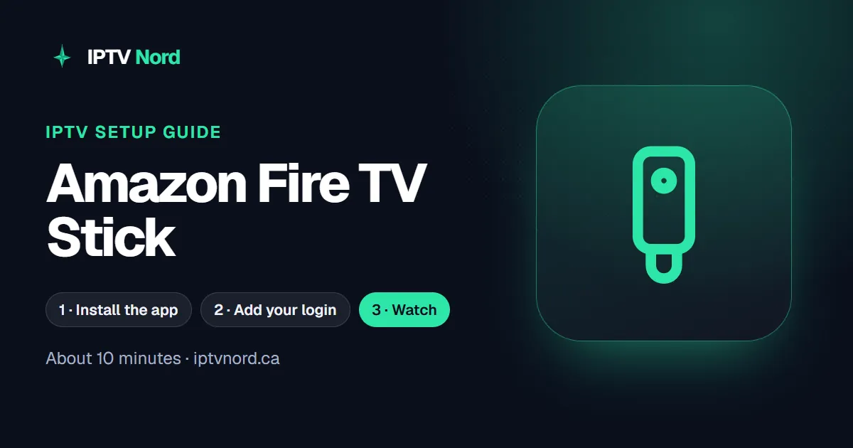 Amazon Fire TV Stick IPTV setup guide: install IPTV Nord step by step